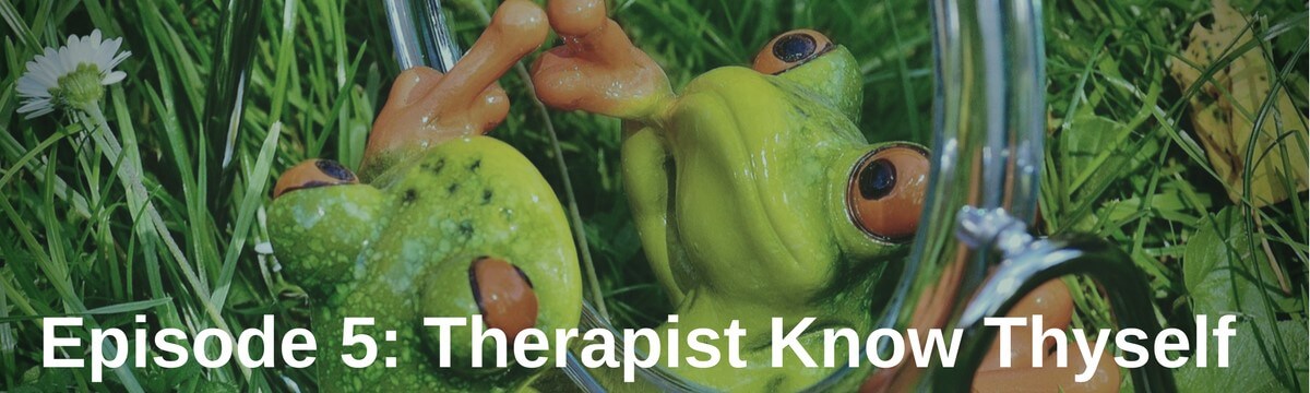 Therapist Know Thyself