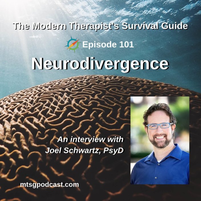Photo ID: Underwater coral that looks like a human brain with a photo of Joel Schwartz to one side and text overlay "Episode 101 Neurodivergence: An interview with Joel Schwartz, PsyD"