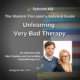 Unlearning Very Bad Therapy