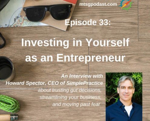Photo ID: A wooden tabletop with a map, sunglasses, a camera, a thermos, some paracord, and a leather and canvas bag and a picture of Howard Spector to one side with text overlay "Episode 33: Investing in Yourself as an Entrepreneur, An Interview with Howard Spector, CEO of SimplePractice about trusting gut decisions, streamlining your business, and moving past fear"