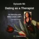Dating as a Therapist