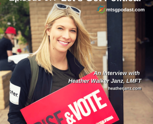 Photo id: Heather Walker Janz holding a sign that reads "Rise & Vote" with text overlay "Episode 67: Let's Get Political. An Interview with Heather Walker Janz, LMFT"