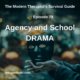 Agency and School Drama