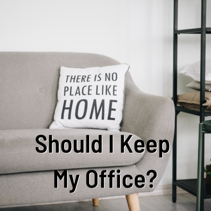 Should I Keep My Office?