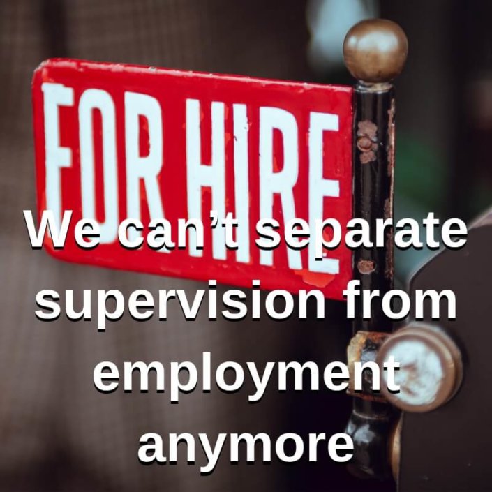 Supervision and Employment Aren't Separate
