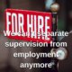 Supervision and Employment Aren't Separate