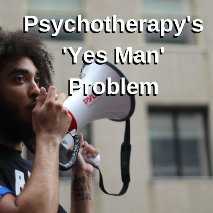 Psychotherapy's 'Yes Man' Problem