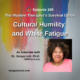 Cultural Humility and White Fatigue