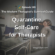 Quarantine Self-Care for Therapists