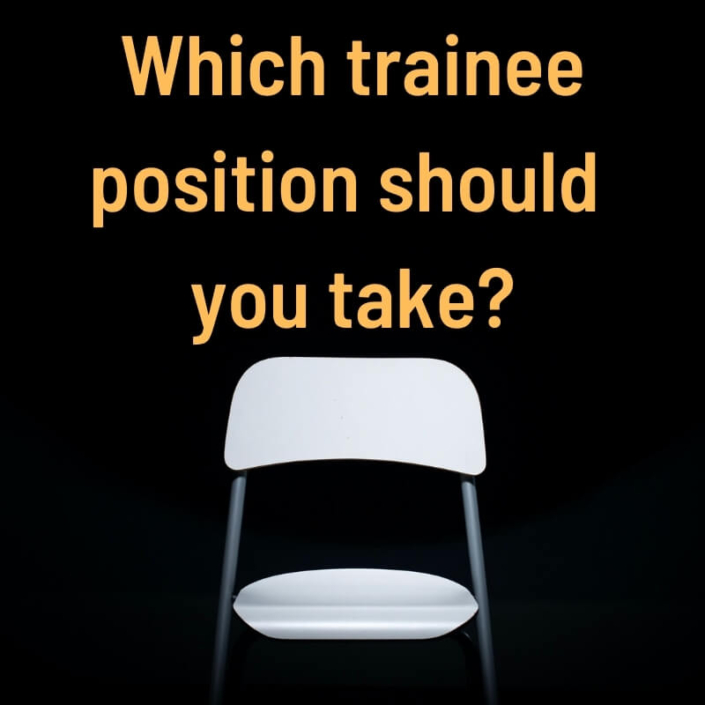 Which trainee position should you take?
