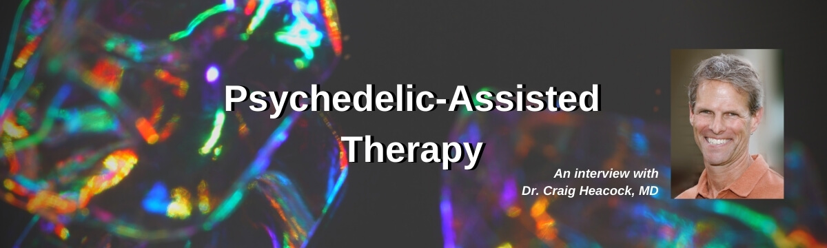 Psychedelic-Assisted Therapy
