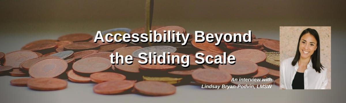 How to Be Accessible Beyond the Sliding Scale