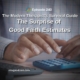 Photo of a person entering numbers on a calculator. Text over the image reads, Episode 240. The Modern Therapist's Survival Guide. The Surprise of Good Faith Estimates.