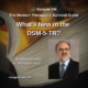 Photo of an open book. Text over the image reads, "Episode 249. The Modern Therapist's Survival Guide. What's New in the DSM-5-TR? An interview with Dr. Michael B. First." A photo of Dr. Michael B. First is to the bottom right of the text.