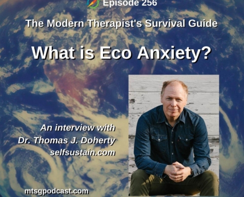 Photo ID: A picture of the earth from space with a photo of Thomas Doherty to one side with text overlay "Episode 256: What is Eco Anxiety: An Interview with Dr. Thomas J. Doherty"