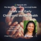 Photo ID: A baby being cradled in a pair of hands with a picutre of Dr. Barbara Stroud to one side and with text overlay "Episode 273: Infant and Early Childhood Mental Health: An Interview with Dr. Barbara Stroud"