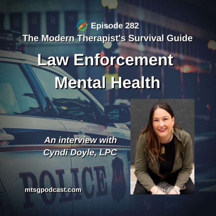 Photo ID: A police car with a picture of Cyndi Doyle to one side with text overlay "Episode 282: What Modern Therapists Should Know About Law Enforcement Mental Health: An Interview with Cyndi Doyle, LPC"