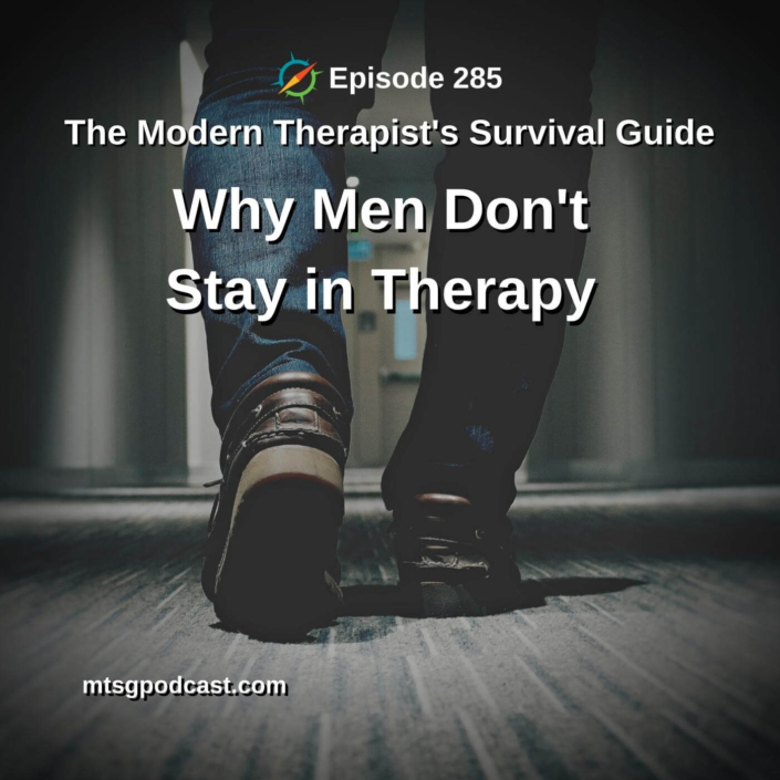 Photo ID: A man walking away down a hallway with text overlay "Episode 285: Why Men Don't Stay in Therapy"