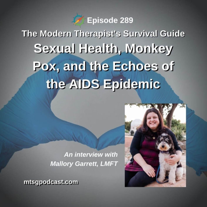 Photo ID: Hands in surgical gloves making a heart with a picture of Mallory Garrett, LMFT and her dog to one side. Text overlay reads "Episode 289: What Therapists Should Know About Sexual Health, Monkey Pox, and the Echoes of the AIDS Epidemic: An Interview with Mallory Garrett, LMFT"