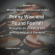 Photo ID: I pile of coins that is primarily pennies with text overlay "Episode 293: Penny Wise and Pound Foolish: Thoughts on investing and getting paid as a therapist"