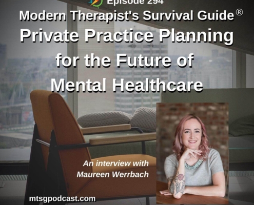 Photo ID: A chair and a couch with a city view behind them, to one side a picture of Maureen Warrbach and text overlay "Episode 294: Private Practice Planning for the Future of Mental Healthcare: An Interview with Maureen Werrbach"