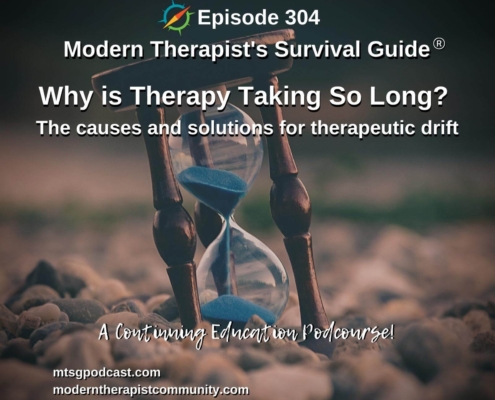 Photo ID: An hour glass on rocky ground with text overlay "Episode 304: Why is therapy taking so long? The causes and solutions for therapeutic drift"