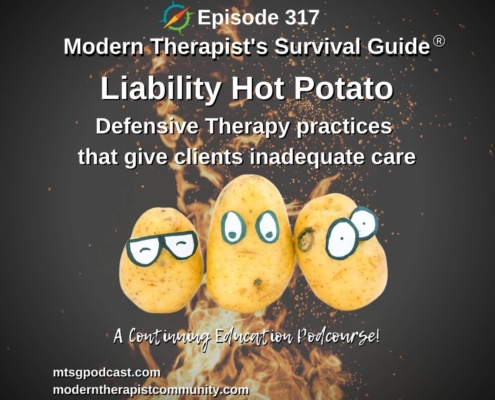 Photo ID: Three potatoes with cartoon eyes with fire flaming around them and text overlay "Episode 317: Liability Hot Potato: Defensive Therapy practices that give clients inadequate care, a continuing education podcourse!"