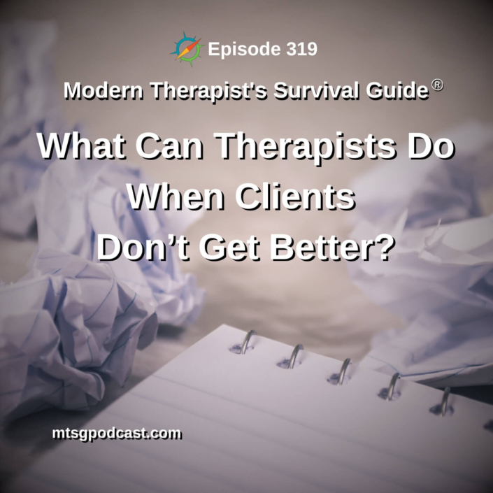 Photo ID: A pad of paper with crumpled up paper balls around it with text overlay "Episode 319: What Can Therapists Do When Clients Don’t Getting Better?"
