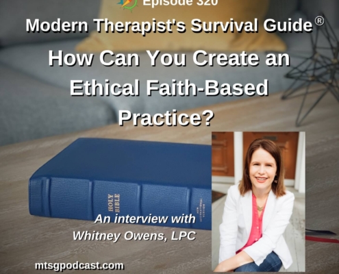Photo ID: A Holy Bible laying on a table with text overlay "Episode 320: How Can You Create an Ethical Faith-Based Practice? An Interview with Whitney Owens, LPC"
