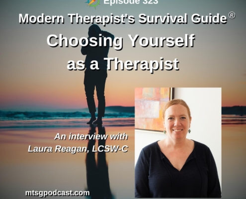 Photo ID: A backlit person standing on the beach at sunrise with a picture of Laura Reagan to one side and text overlay "Episode 323: Choosing Yourself as a Therapist: Strategies to address burnout, compassion fatigue and vicarious trauma - An Interview with Laura Reagan, LCSW-C"