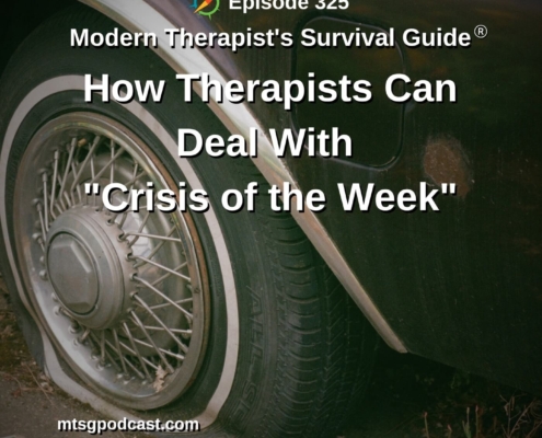 Photo ID: A close up of a flat tire with text overlay "Episode 325: How Therapists Can Deal with the Crisis of the Week"