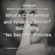 Photo ID: A black and white picture of someone holding up a finger in front of their mouth in a hushing manner with text overlay "Episode 338: What's Confidential and What's a Secret? Navigating "No Secrets" Policies"
