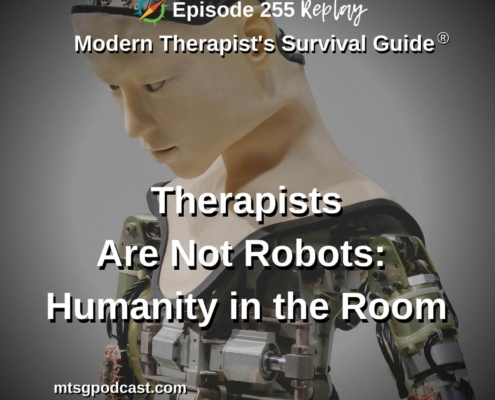 Photo ID: A robot with a human like face and text overlay "Episode 255 REPLAY: Therapists Are Not Robots: Humanity in the Room"