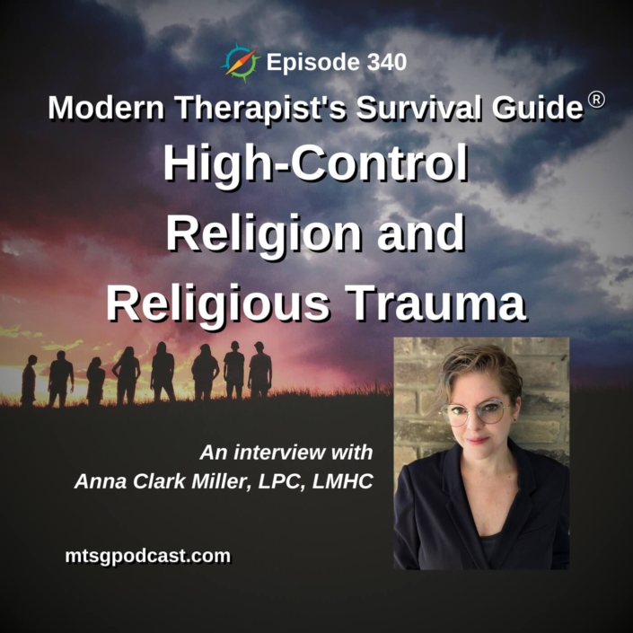 Photo ID: Eight people standing in a field backlit by a cloudy sunset with a photo of Anna Clark Miller to one side and text overlay "Episode 340: Religious Trauma and High-Control Religion: An Interview with Anna Clark Miller, LPC, LMHC"