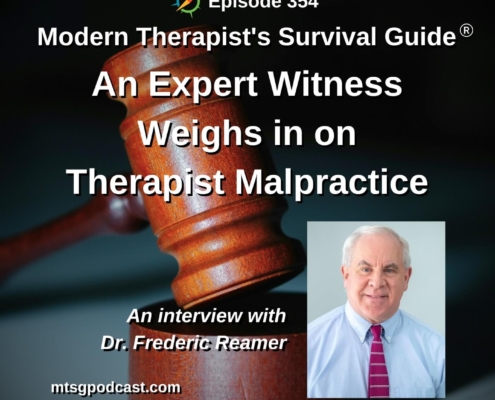 Photo ID: A gavel resting on its gavel block with a photo of Frederic Reamer to one side and text overlay "Episode 354: An Expert Witness Weighs in on Therapist Malpractice: An interview with Dr. Frederic Reamer"