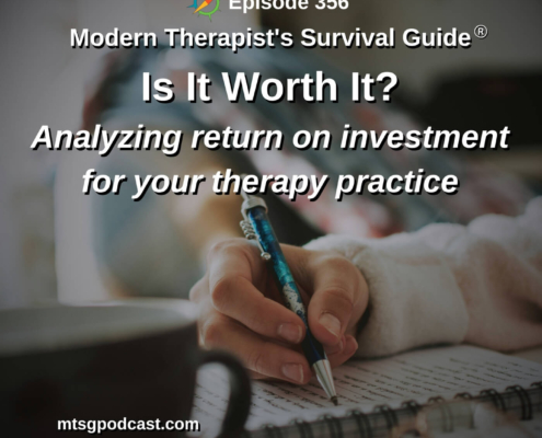 A hand holding a pen that is resting on a spiral bound notebook with writing in it and a coffee cup in the foreground with text overlay "Episode 356: Is It Worth It? Analyzing return on investment for your therapy practice"