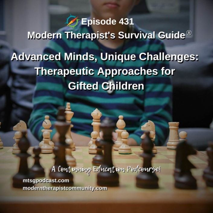 Image: Podcast Episode 431: Advanced Minds, Unique Challenges – Exploring therapeutic strategies for gifted children. A Continuing Education Podcourse. Visit mtsgpodcast.com.