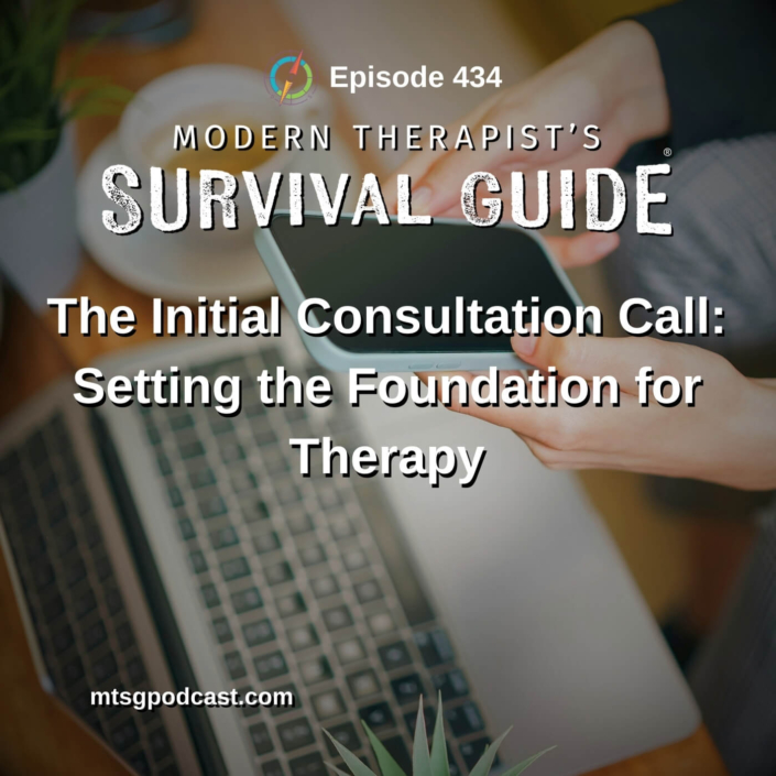 Image: Podcast episode 434 on setting the foundation for therapy through the initial consultation call, featuring a top-down photo of a person holding a smartphone above a laptop.