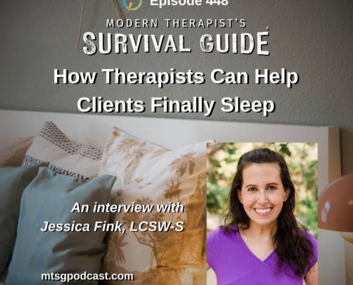Image: Podcast cover for Episode 448 of Modern Therapist’s Survival Guide. The title reads “How Therapists Can Help Clients Finally Sleep.” Background shows a cozy bed with pillows. A circular inset displays a smiling woman with long brown hair and a purple top, labeled as Jessica Fink, LCSW-S. Text includes “An interview with Jessica Fink, LCSW-S” and the website “mtsgpodcast.com.”