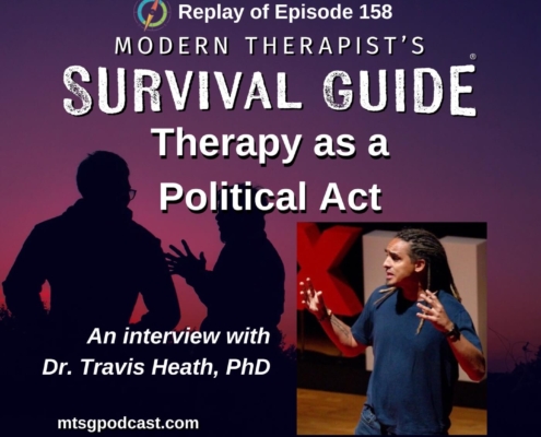 Image: Podcast episode titled “Therapy as a Political Act,” featuring Dr. Travis Heath, PhD, with an image of him speaking and a silhouette of two people in discussion.