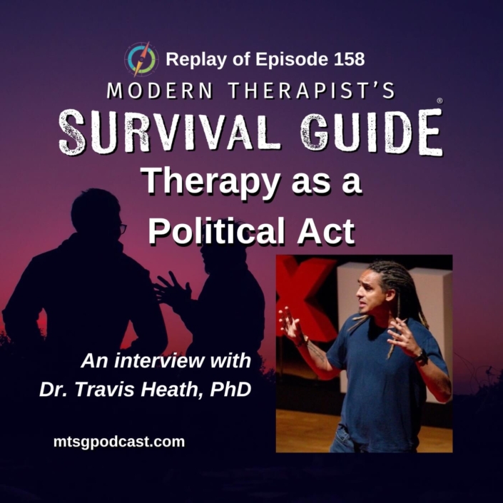 Image: Podcast episode titled “Therapy as a Political Act,” featuring Dr. Travis Heath, PhD, with an image of him speaking and a silhouette of two people in discussion.