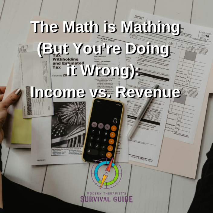 Image: Someone trying to figure out their finances with text overlay "The Math is Mathing (But You’re Doing it Wrong): Income vs. Revenue"
