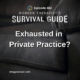 Image: Podcast graphic for Episode 462 of Modern Therapist’s Survival Guide. Text reads, “Exhausted in Private Practice?” Background shows a close-up of a worn couch cushion. Website listed as mtsgpodcast.com.