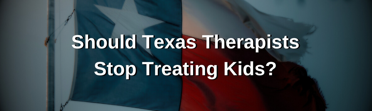 Image: A fraying Texas flag on a flag pole with text overlay Should Texas Therapists Stop Treating Kids?