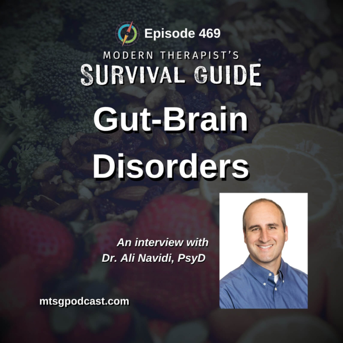 Image: Background shows assorted healthy foods including strawberries, nuts, broccoli, and sliced citrus fruit. Text reads: “Gut-Brain Disorders.” A headshot of a smiling man in a blue button-down shirt appears in the corner. Text below reads: “An interview with Dr. Ali Navidi, PsyD.” Website: mtsgpodcast.com.