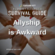 Image: Podcast cover artwork for Modern Therapist’s Survival Guide Episode 477 titled “Allyship is Awkward.” The image shows a diverse group of hands forming a circle with fists touching together in the center against a soft neutral background.