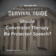 Image: Podcast artwork for Modern Therapist’s Survival Guide Episode 479 titled “Should Conversion Therapy Be Protected Speech?” The image shows the U.S. Supreme Court building in the background with the episode title in large white text.