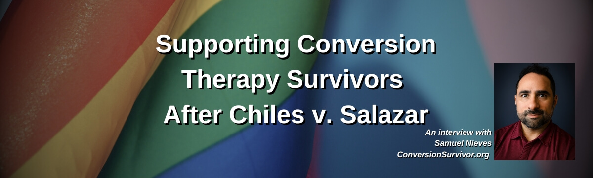 Image: Podcast banner for Modern Therapist’s Survival Guide Episode 480, “Supporting Conversion Therapy Survivors After Chiles v. Salazar.” The graphic features a rainbow flag background and a headshot of Samuel Nieves, who joins Curt and Katie to discuss supporting survivors and the impact of the Supreme Court ruling.