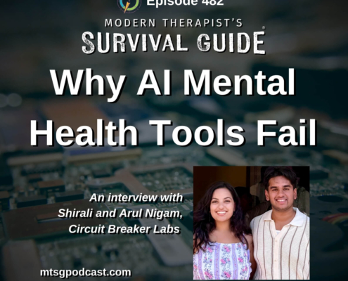 Image: Episode artwork for Modern Therapist’s Survival Guide, Episode 482 titled “Why AI Mental Health Tools Fail When It Matters Most.” The graphic shows a close-up of computer hardware with two guest speakers featured in the lower right corner.
