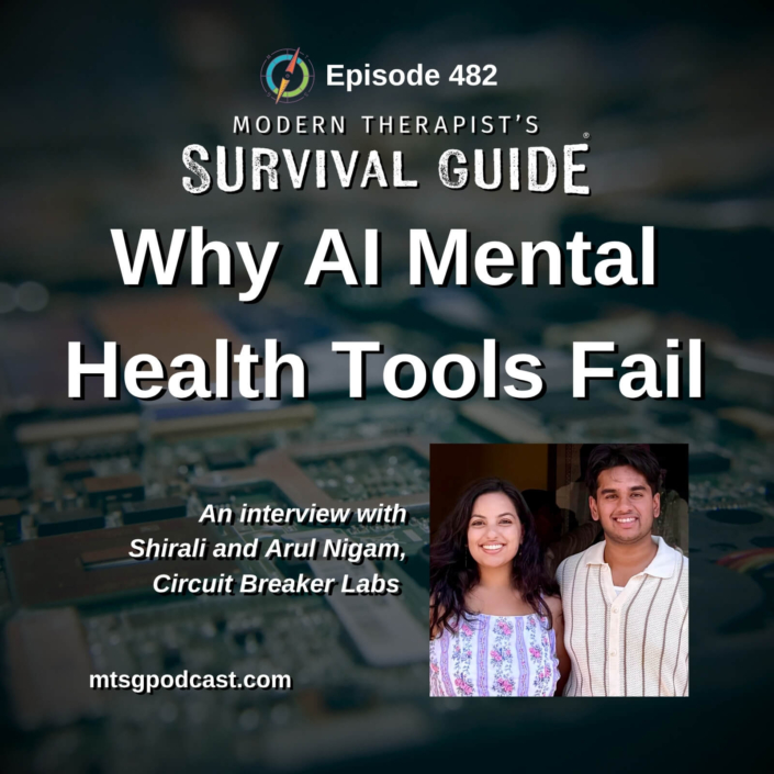 Image: Episode artwork for Modern Therapist’s Survival Guide, Episode 482 titled “Why AI Mental Health Tools Fail When It Matters Most.” The graphic shows a close-up of computer hardware with two guest speakers featured in the lower right corner.